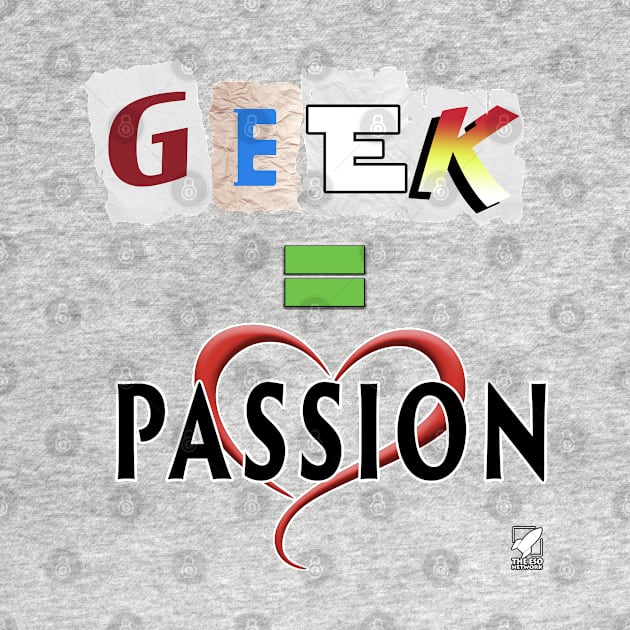 Geek equals Passion by The ESO Network